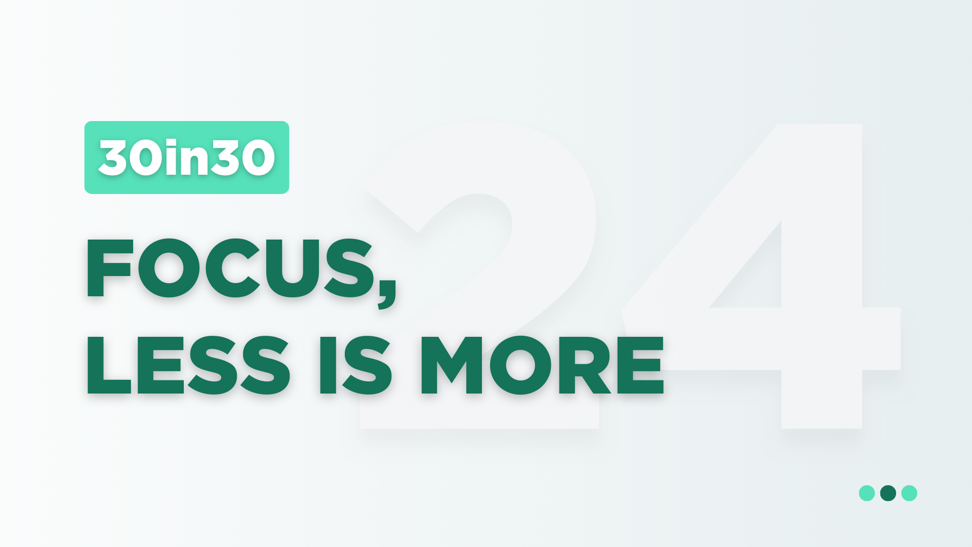 Focus, Less Is More