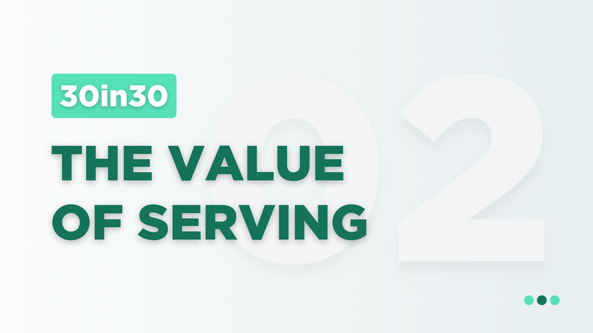 The Value of Serving