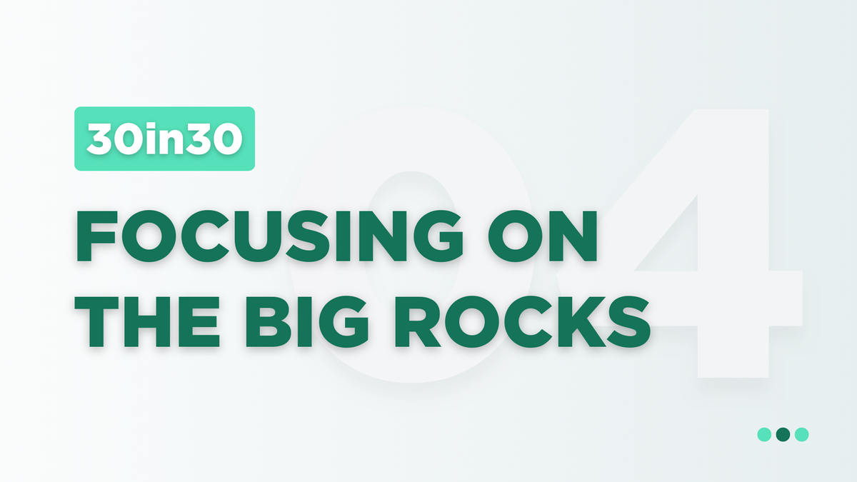 Focusing On The Big Rocks