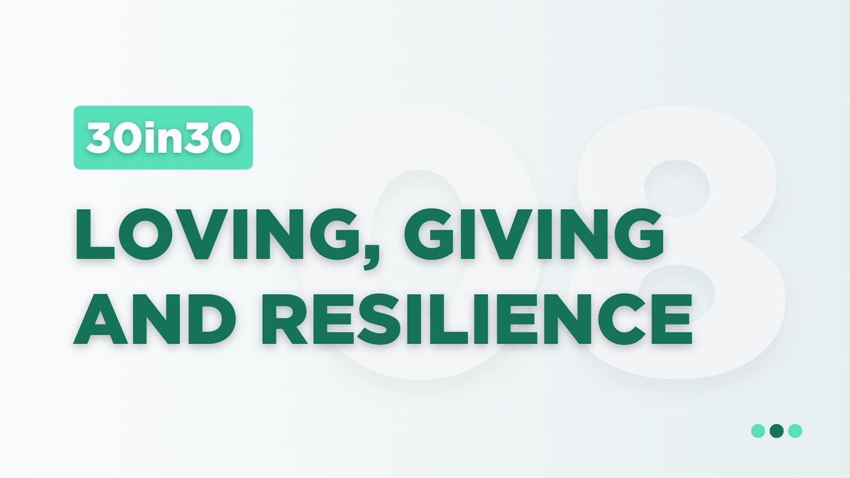 Loving, Giving, and Resilience