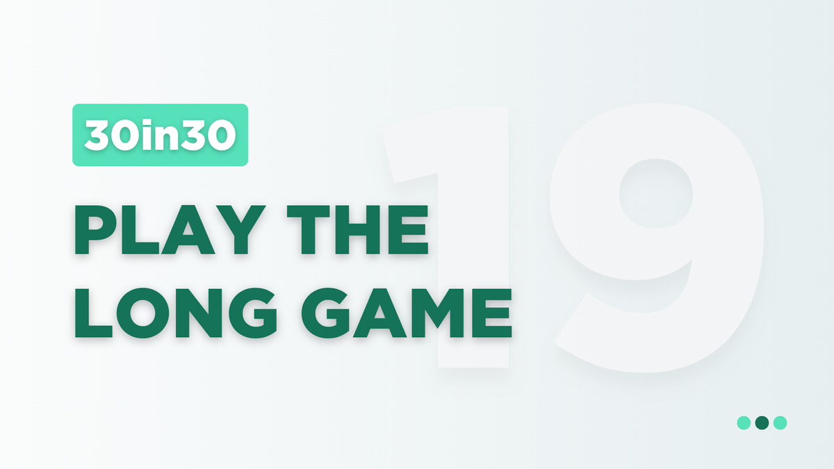 Play The Long Game